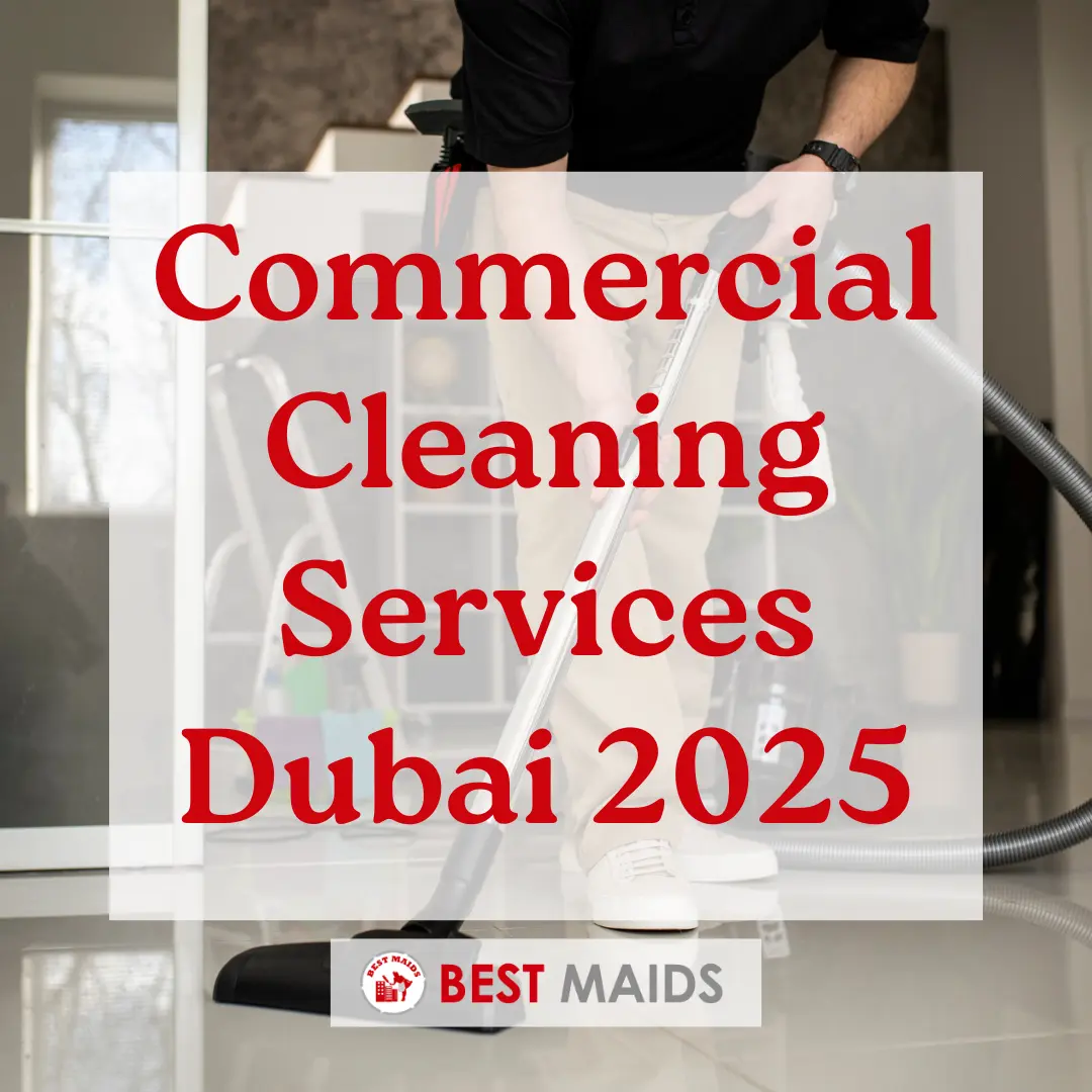 Commercial Cleaning Services Dubai 2025: Things to Look for in the Best of the Best