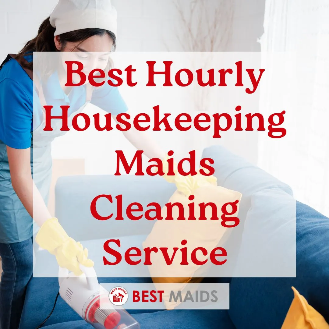 Best Hourly Housekeeping Maids Cleaning Service
