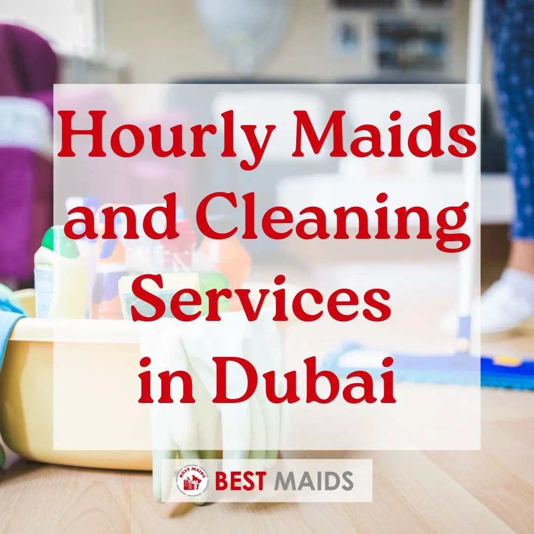 Hourly Maids and Cleaning Services in Dubai