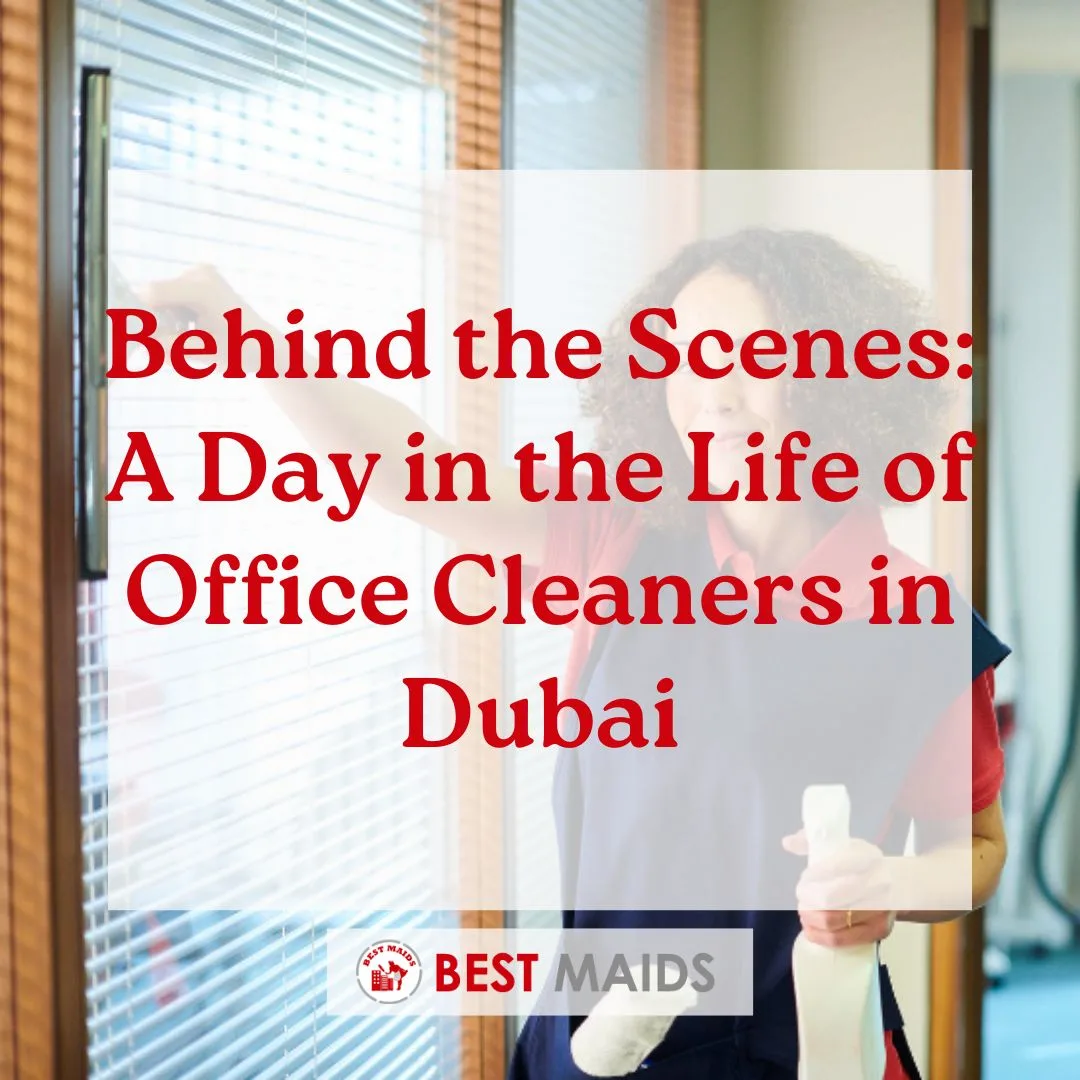 Behind the Scenes: A Day in the Life of Office Cleaners in Dubai