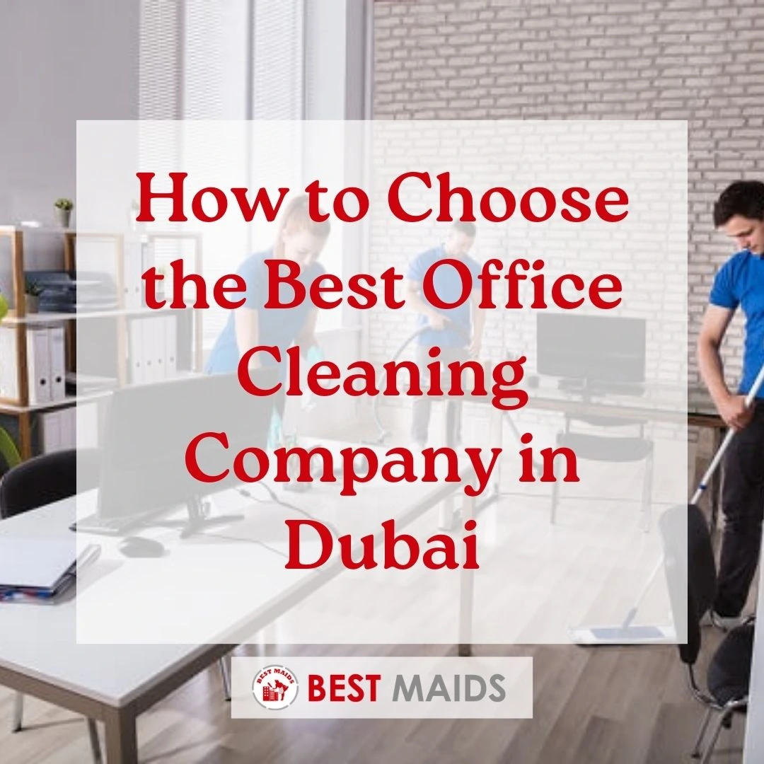 How to Choose the Best Office Cleaning Company in Dubai