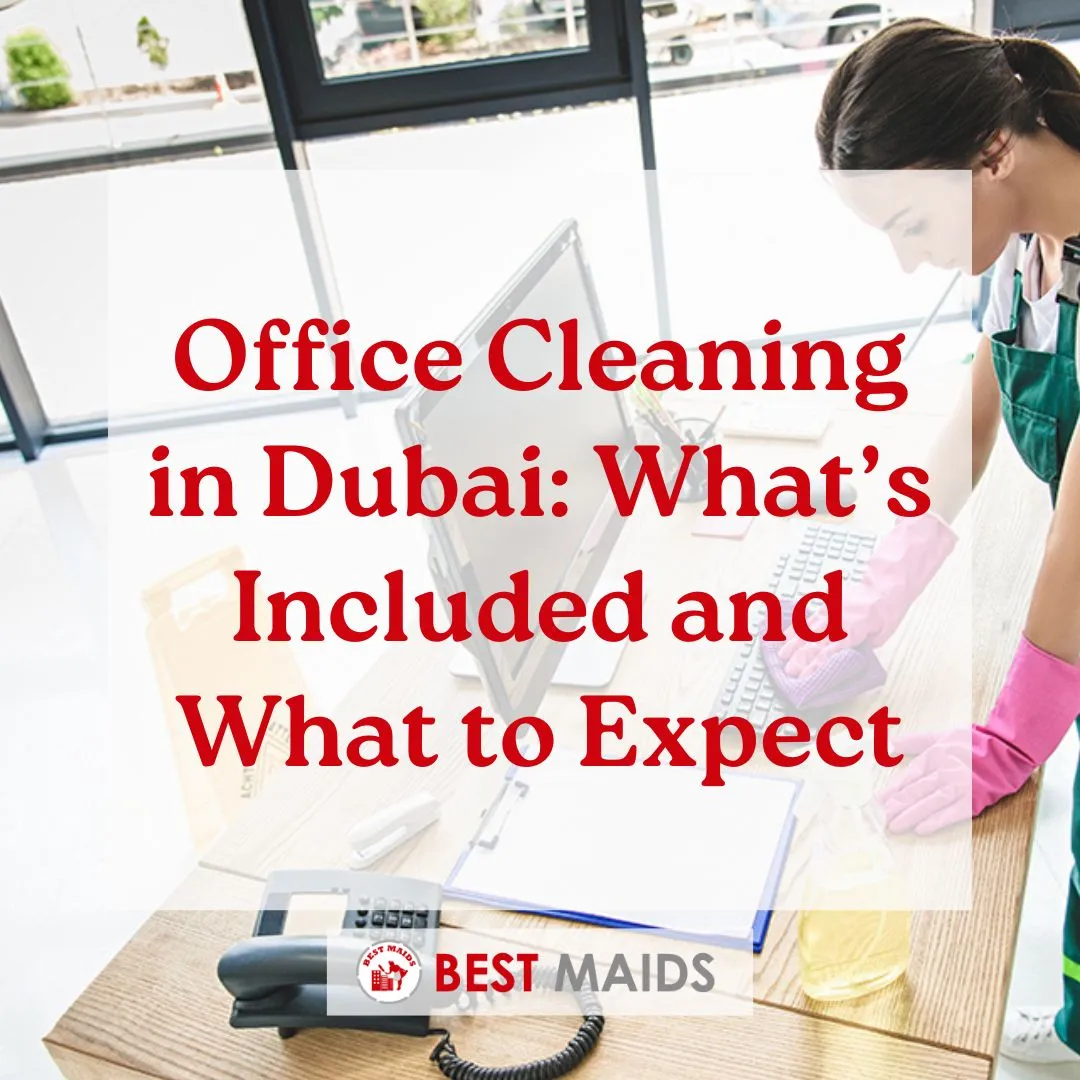 Office Cleaning in Dubai: What’s Included and What to Expect
