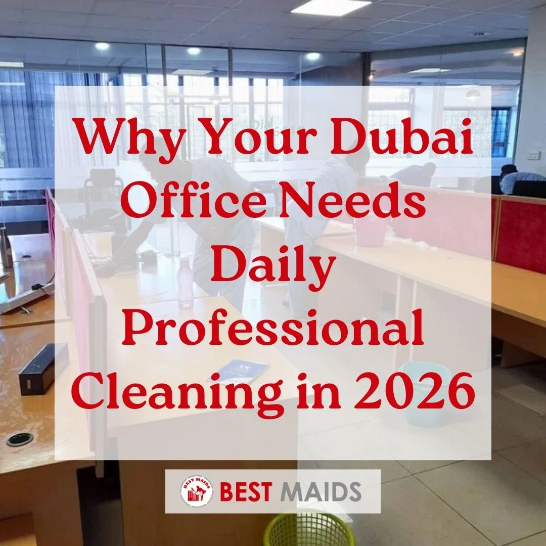 Why Your Dubai Office Needs Daily Professional Cleaning in 2026