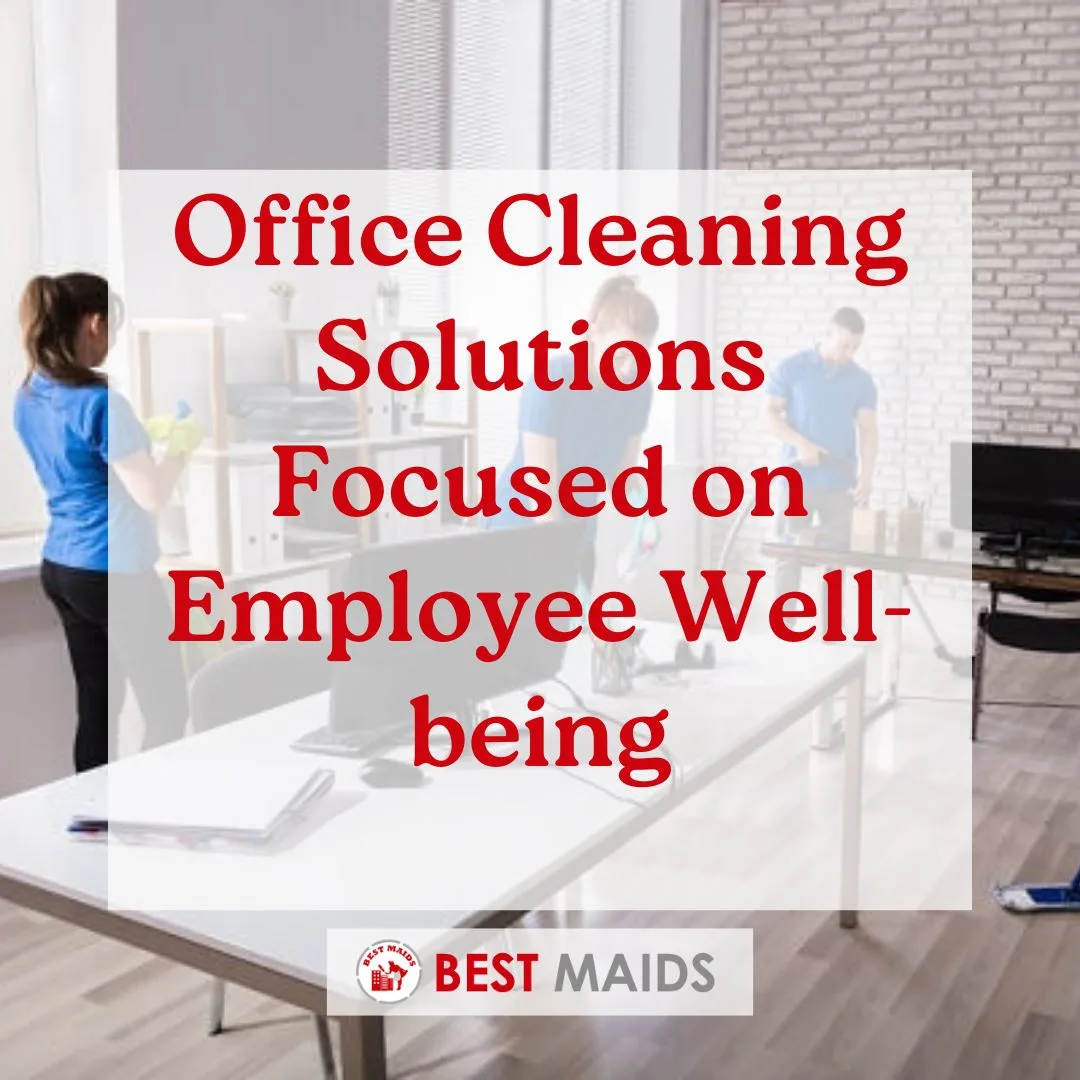 Office Cleaning Solutions Focused on Employee Well-being