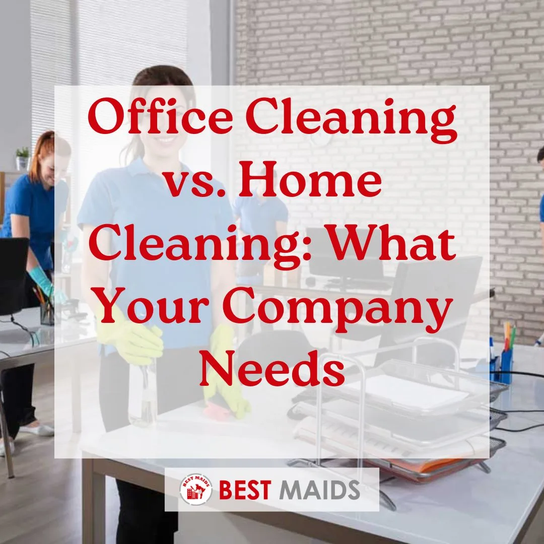 Office Cleaning vs. Home Cleaning: What Your Company Needs