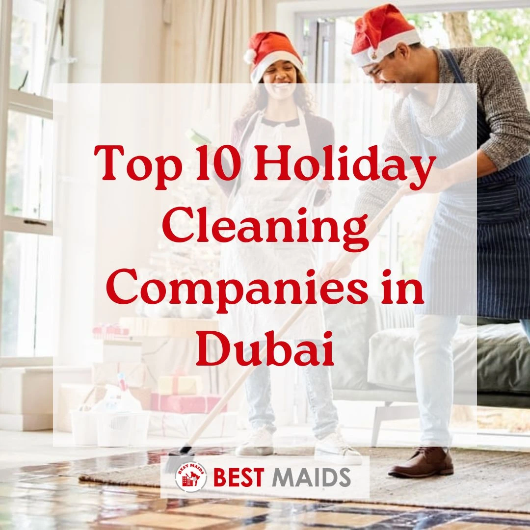Top 10 Holiday Cleaning Companies in Dubai