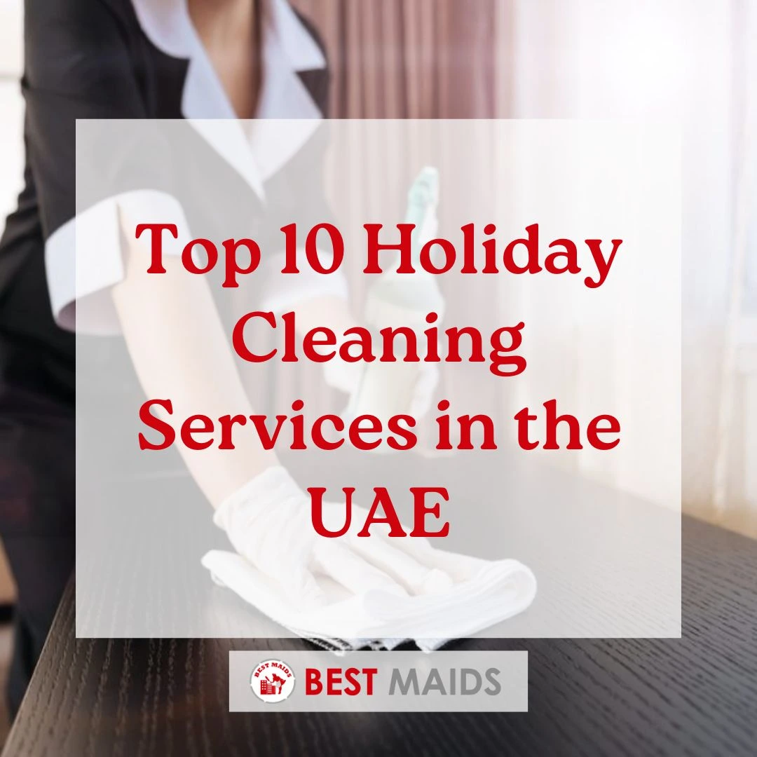 Top 10 Holiday Cleaning Services in the UAE
