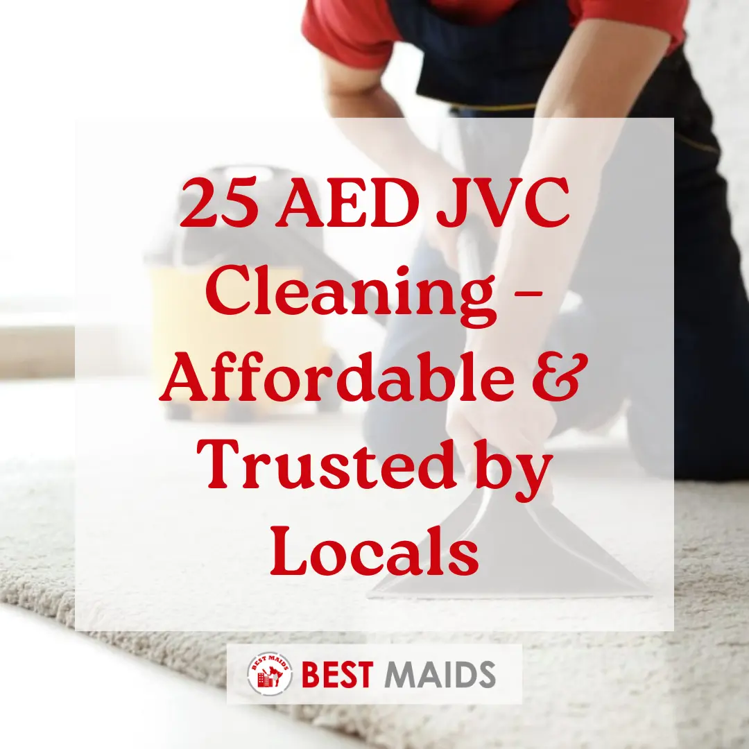 25 AED JVC Cleaning – Affordable & Trusted by Locals