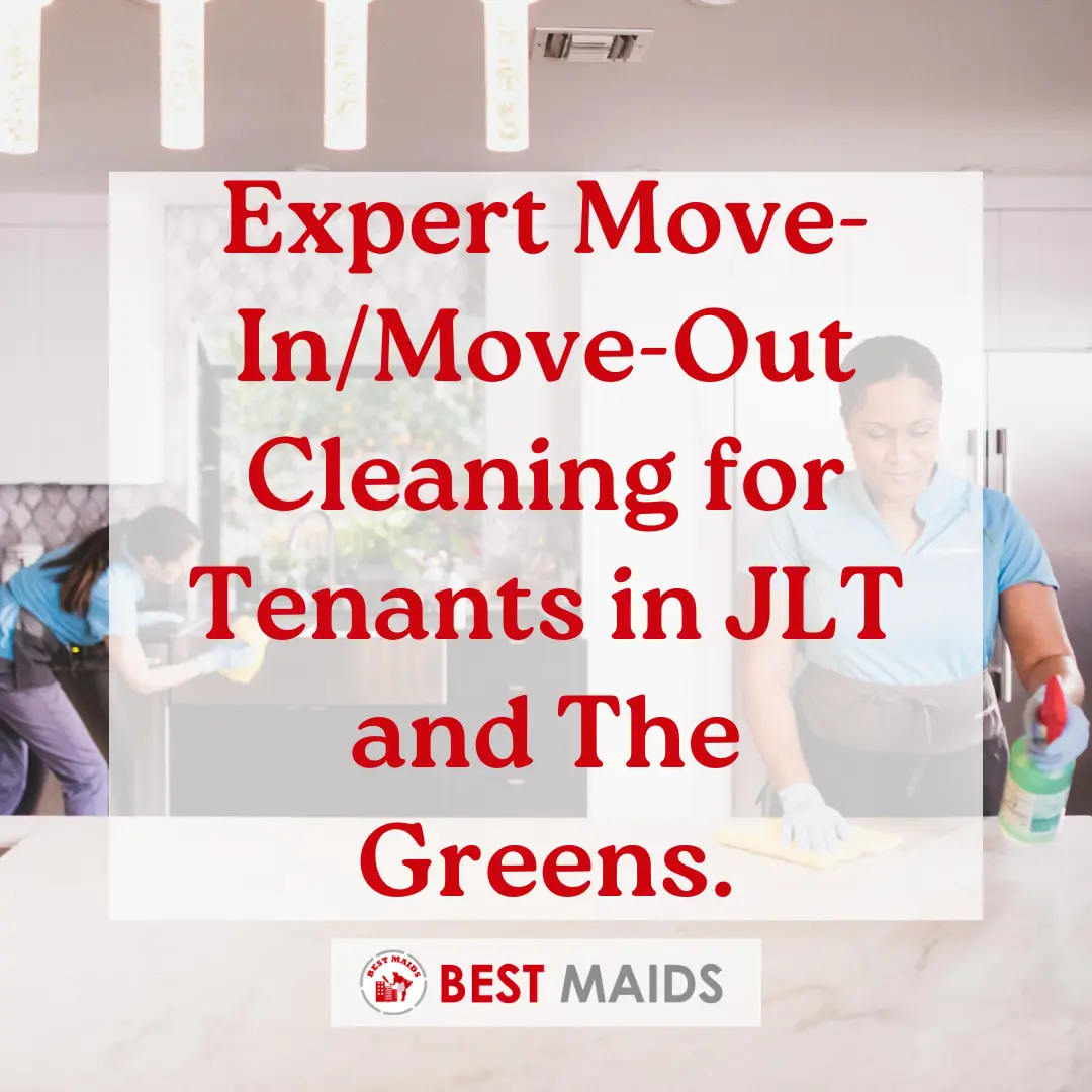 Seamless Transitions Expert Move-InMove-Out Cleaning for Tenants in JLT and The Greens