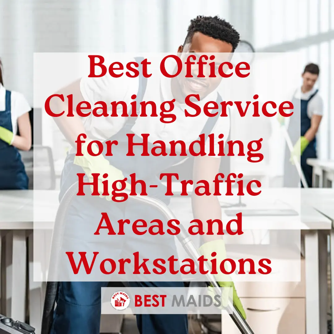 Best Office Cleaning Service for Handling High-Traffic Areas and Workstations