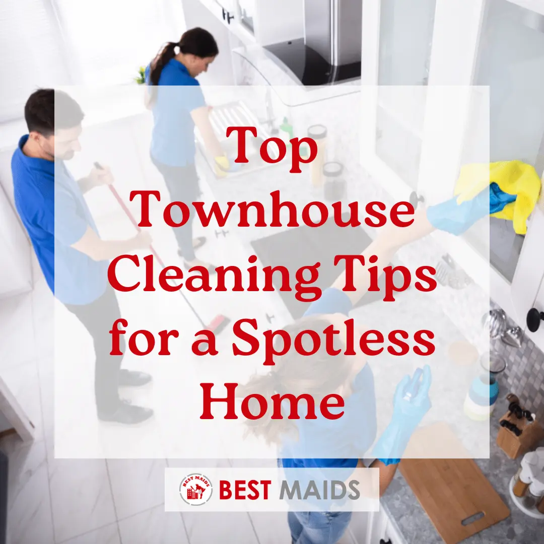 Top Townhouse Cleaning Tips for a Spotless Home