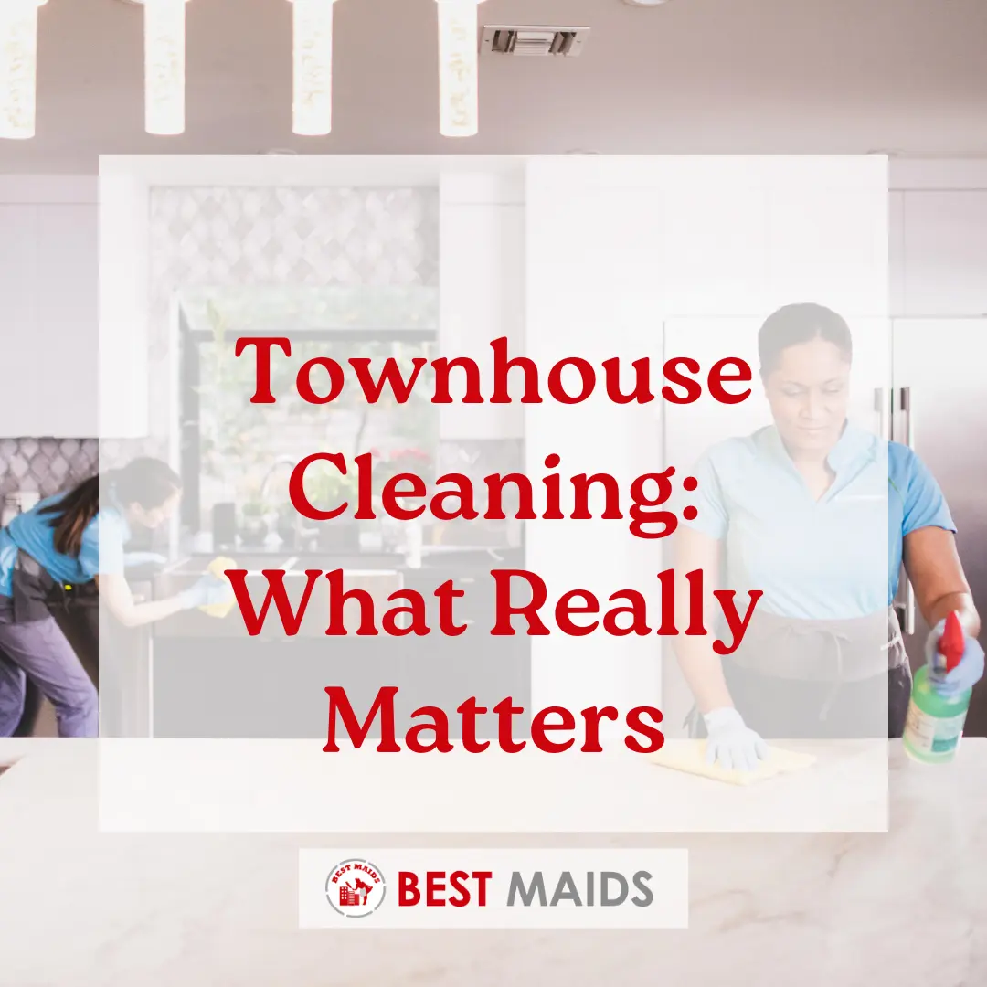 Townhouse Cleaning What Really Matters