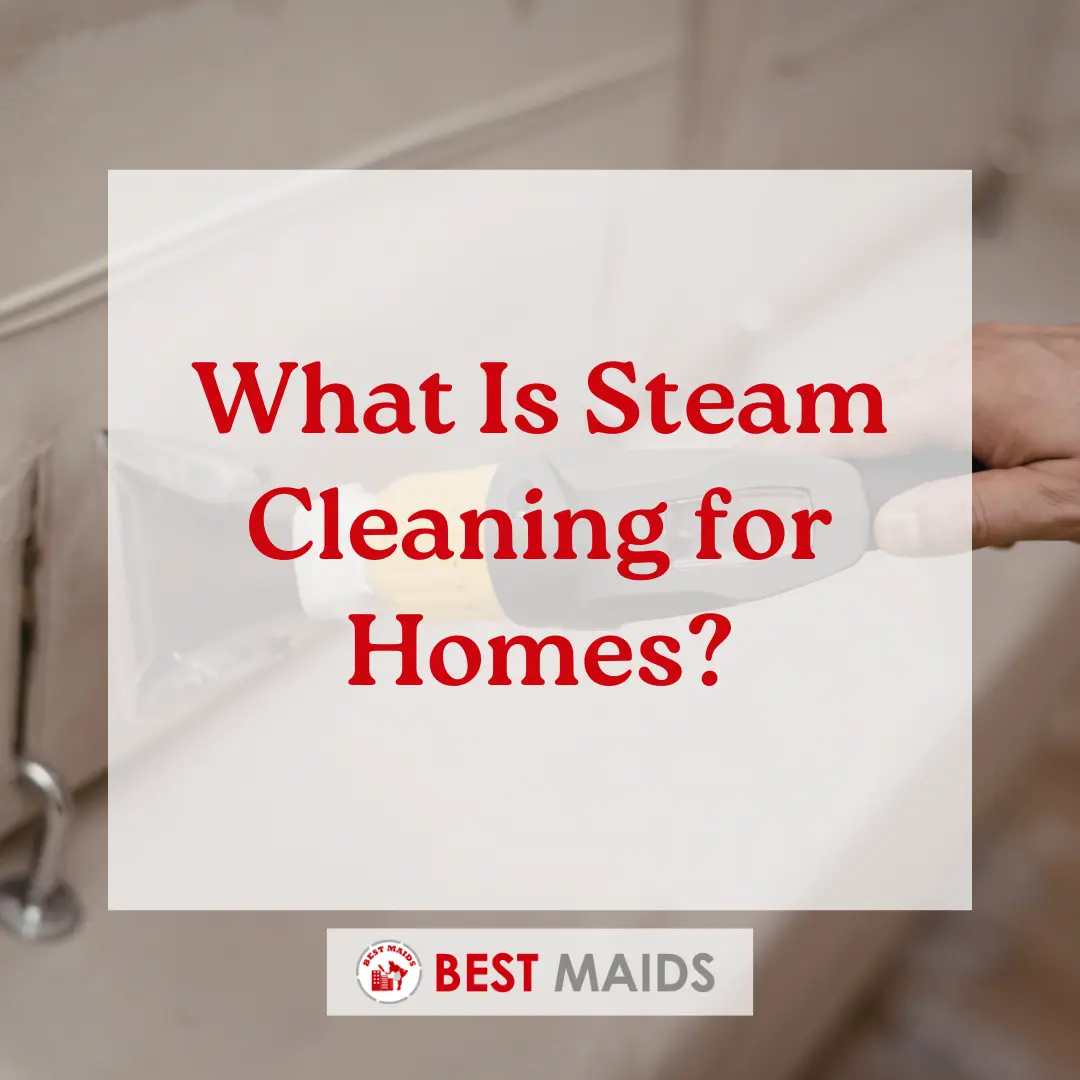 What Is Steam Cleaning for Homes?