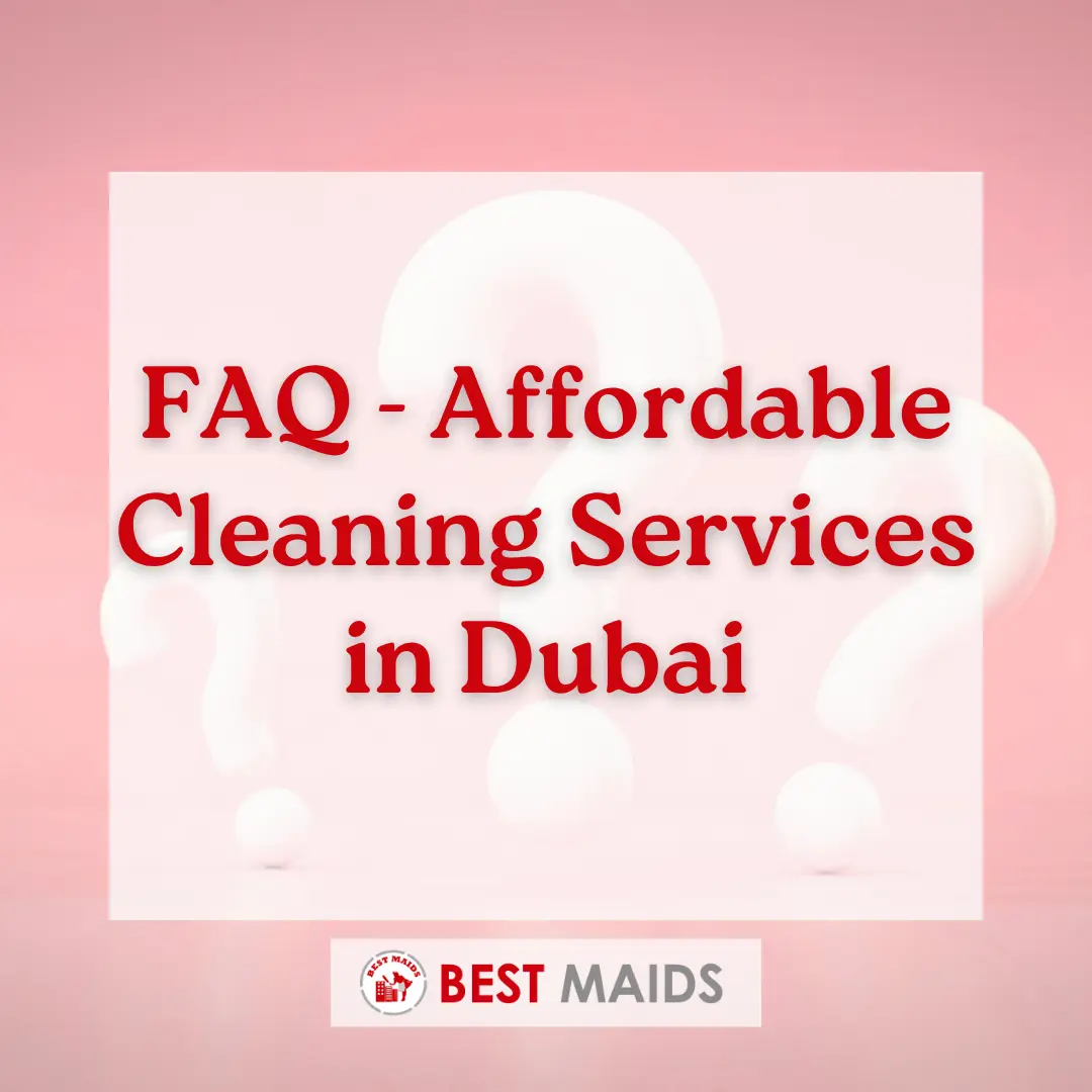 FAQ: Affordable Cleaning Services in Dubai