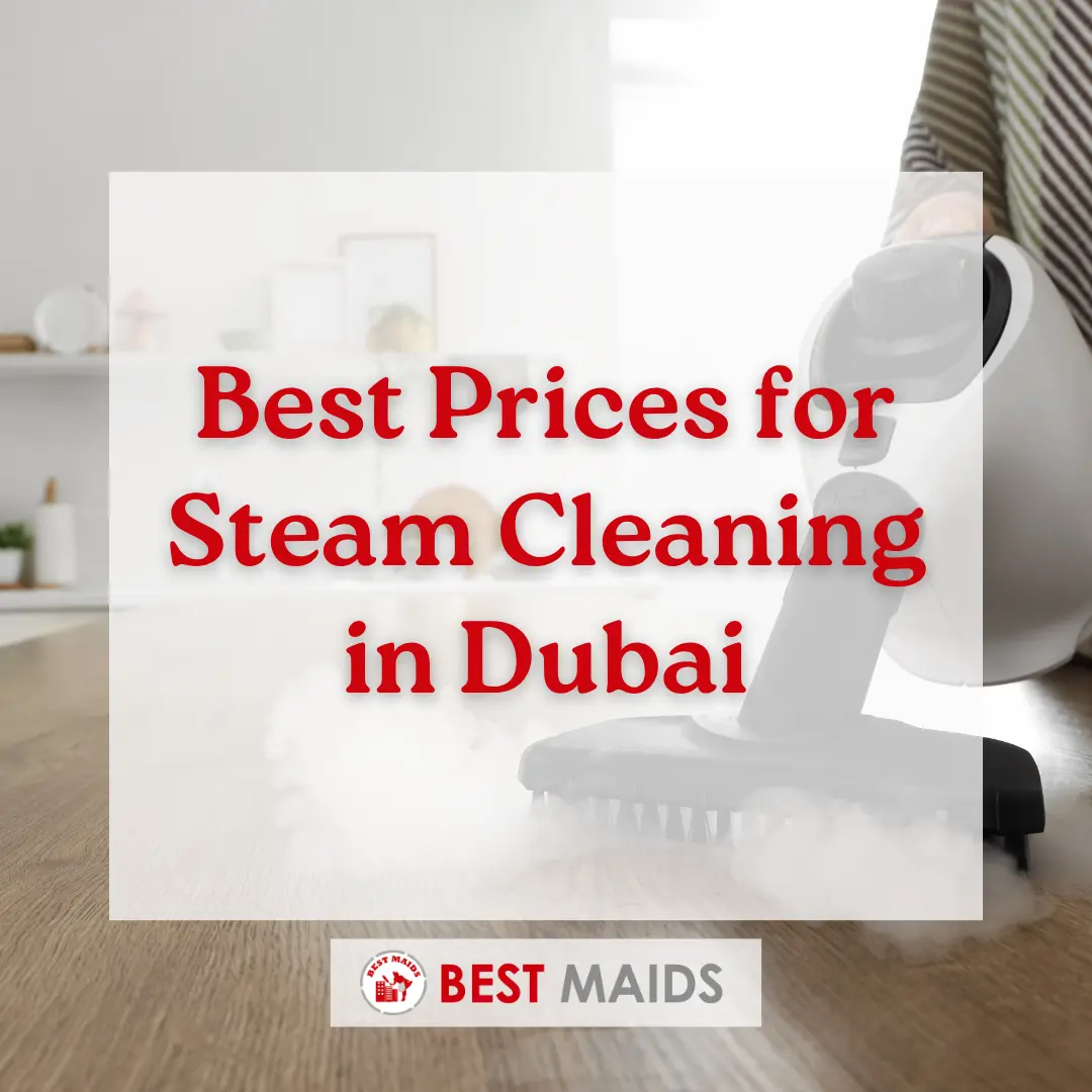 Best Prices for Steam Cleaning in Dubai