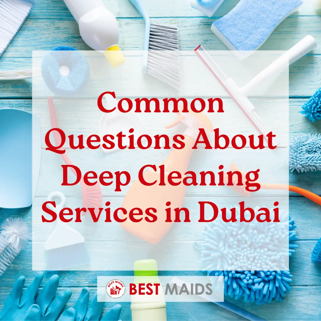 Common Questions About Deep Cleaning Services in Dubai