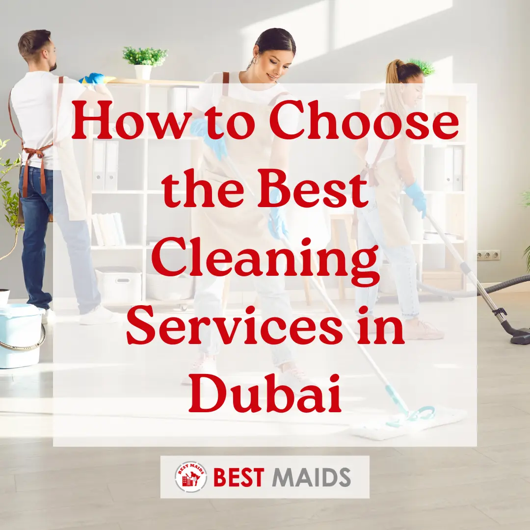 How to Choose the Best Cleaning Services in Dubai