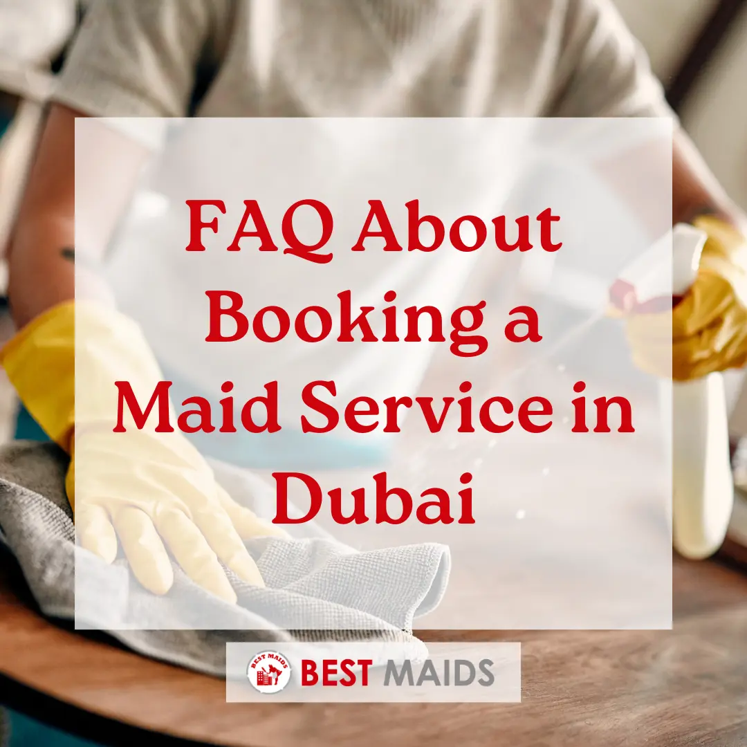 FAQ About Booking a Maid Service in Dubai