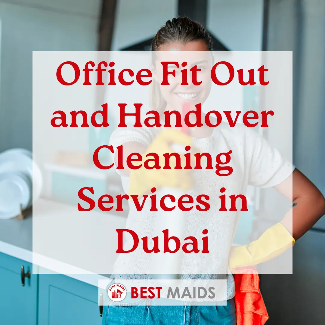 Office Fit Out and Handover Cleaning Services in Dubai