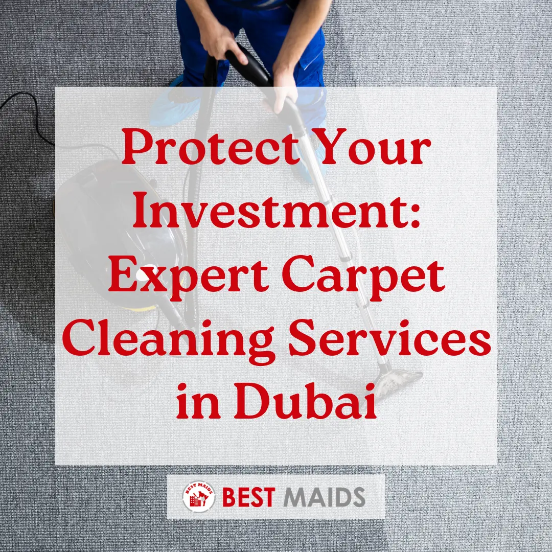 Protect Your Investment Expert Carpet Cleaning Services in Dubai