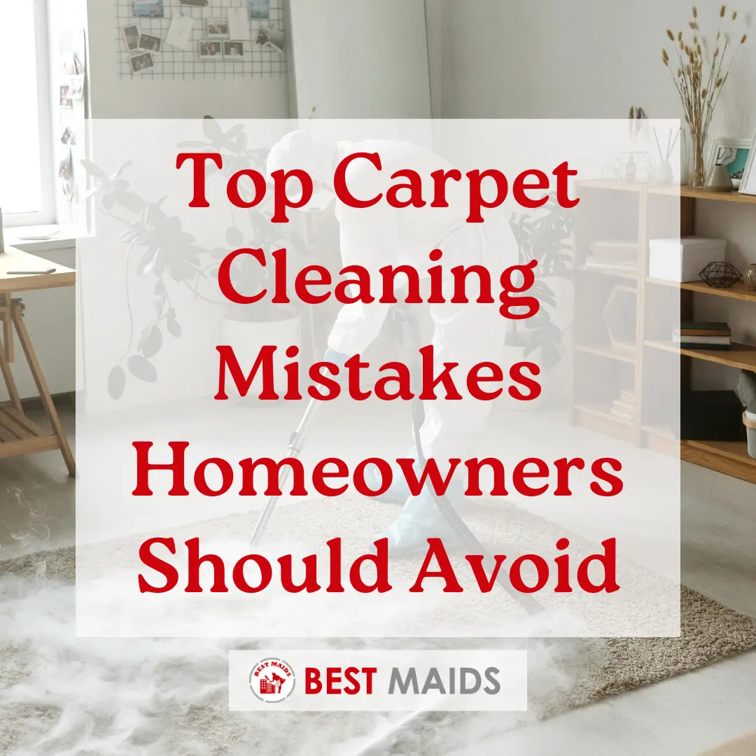 Top Carpet Cleaning Mistakes Homeowners Should Avoid