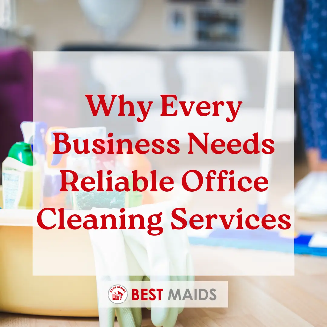 Why Every Business Needs Reliable Office Cleaning Services