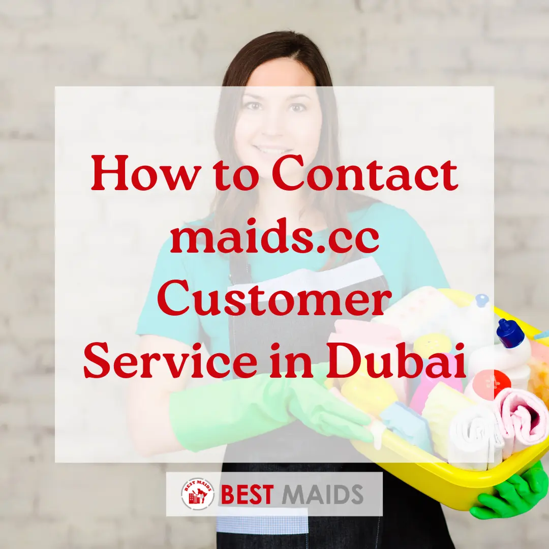 How to Contact maids.cc Customer Service in Dubai