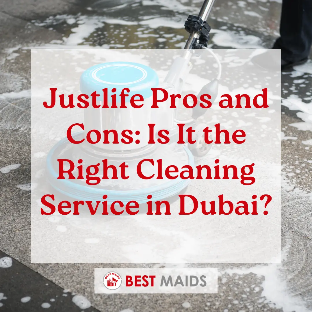 Justlife Pros and Cons: Is It the Right Cleaning Service in Dubai?
