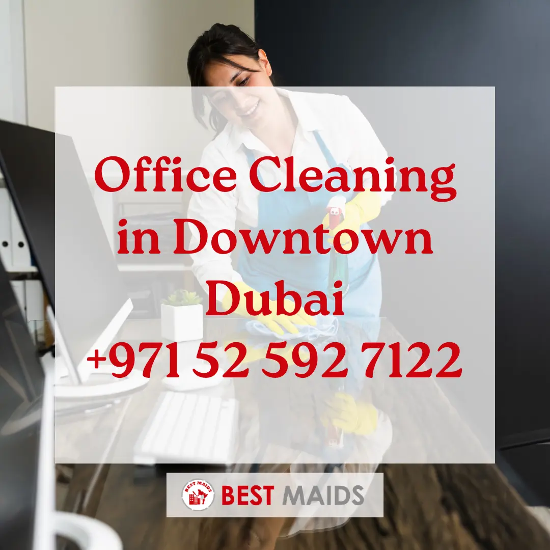 Office Cleaning in Downtown Dubai | +971 52 592 7122