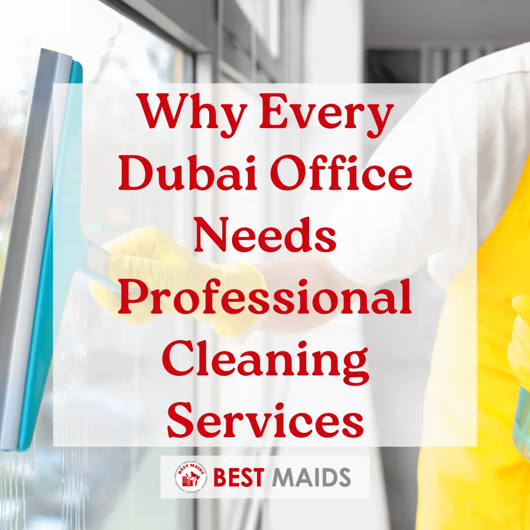 Why Every Dubai Office Needs Professional Cleaning Services