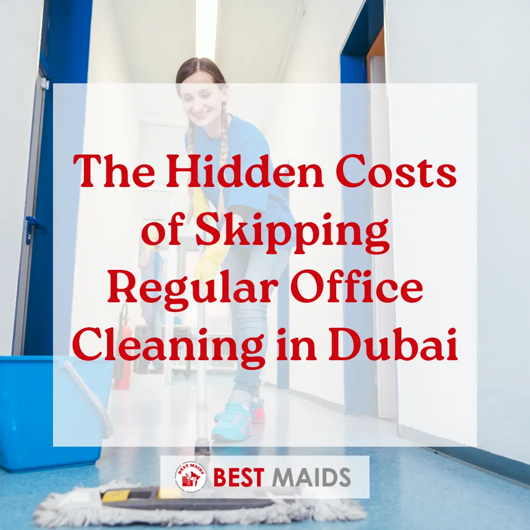 The Hidden Costs of Skipping Regular Office Cleaning in Dubai