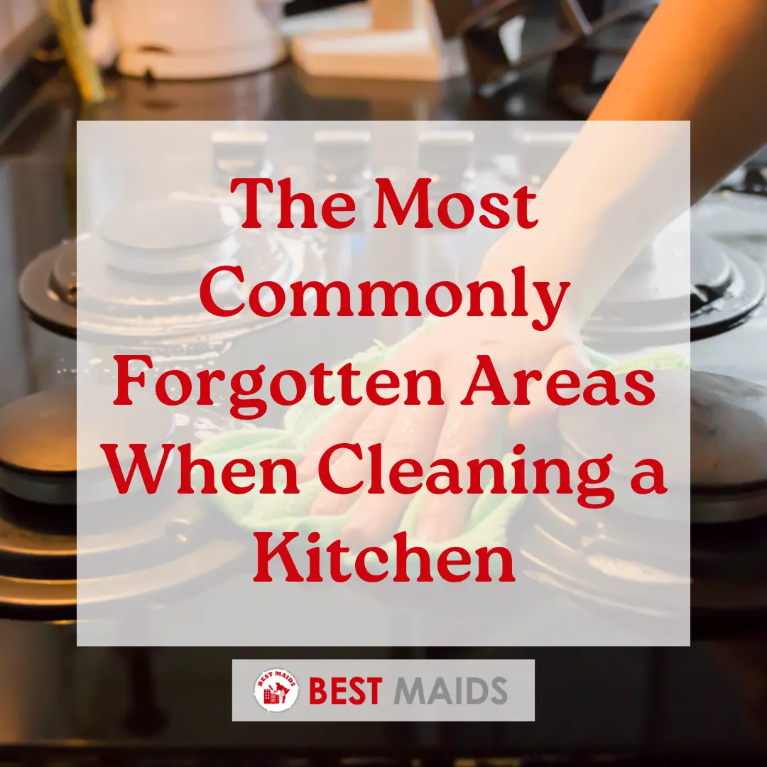 The Most Commonly Forgotten Areas When Cleaning a Kitchen