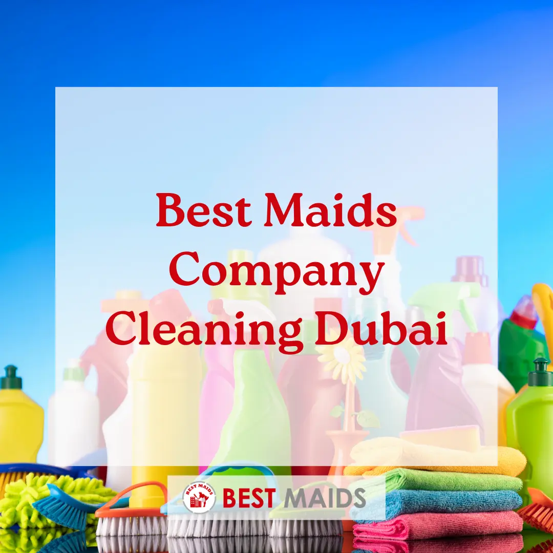 Best Maids Company Cleaning Dubai