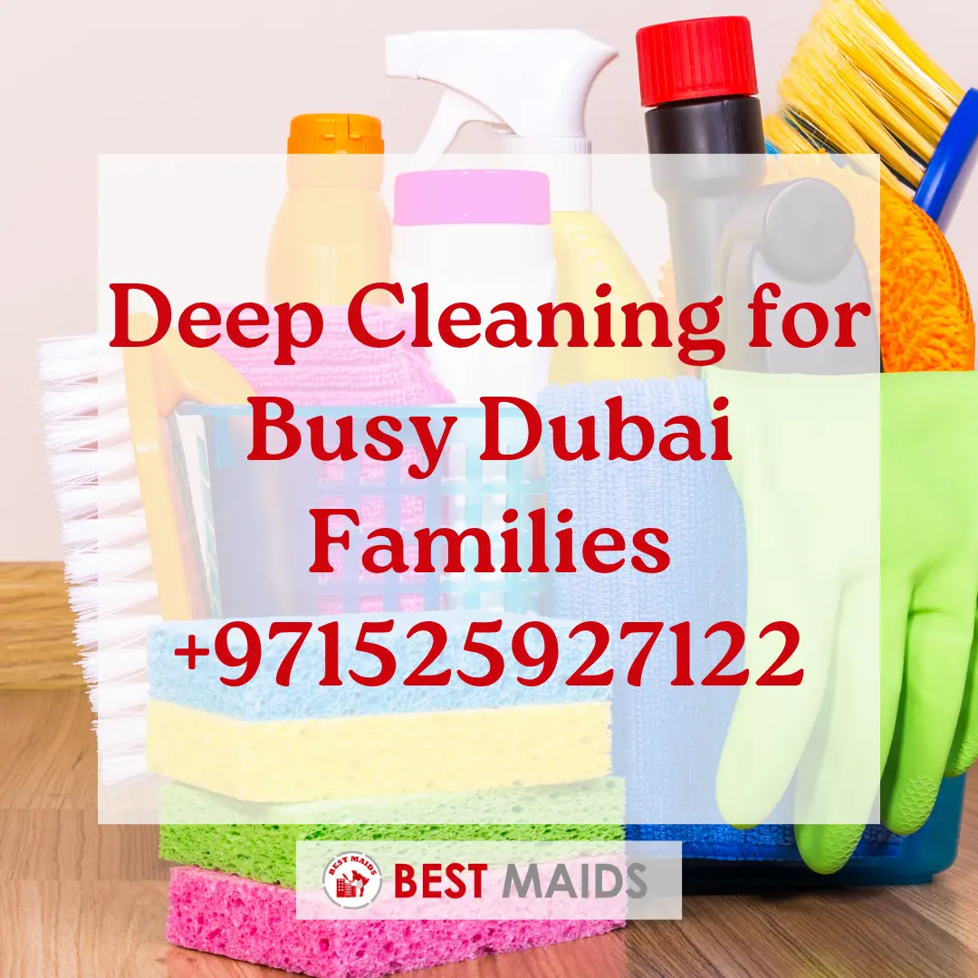 Deep Cleaning for Busy Dubai Families | +971525927122